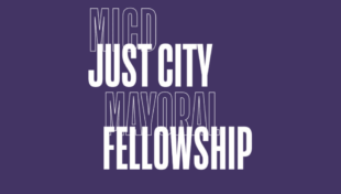 Just City Mayoral Fellowship seeks 2025 fellows